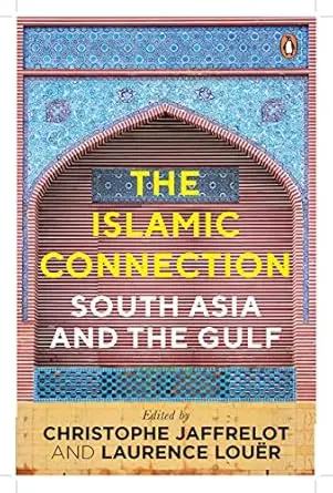 The Islamic Connection : South Asia And The Gulf By Christophe Jffrelot And Laurence Louer (Hardcover) Old Book 1