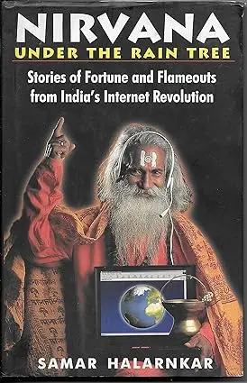 Nirvana Under The Rain Tree : Stories Of Fortune And Flameouts From India's Internet Revolution By Samar Halarnkar (Hardcover) Old Book 1