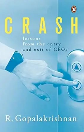 Crash : Lessons From The Entry And Exit Of Ceos By R. Gopalakrishnan  (Hardcover) Old Book 1