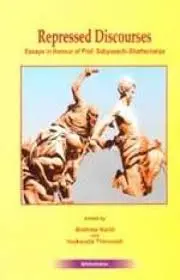 Repressed Discourses Essays In Honour Of Prof. Sabyasachi Bhattacharya By Brahma Nand And Inukonda Thirumali (Hardcover) Old Book 1