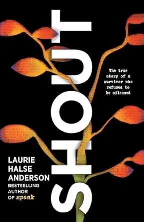 Shout : The True Story Of A Survivor Who Refused To Be Silenced By Laurie Halse Anderson (Hardcover) Old Book 1