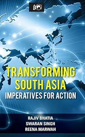 Transforming South Asia : Imperatives For Action By Rajiv Bhatia & Swaran Singh  (Hardcover) 1
