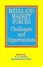 Media And Market Forces Challenges And Opportunities By V. S. Gupta Rajeshwar Dyal (Hardcover) 1
