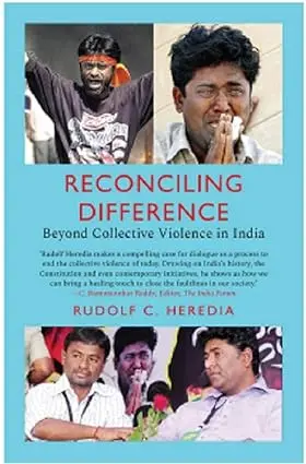 Reconciling Difference : Beyond Collective Violence In India By Rudolf C. Heredia (Paperback) Old Book 1