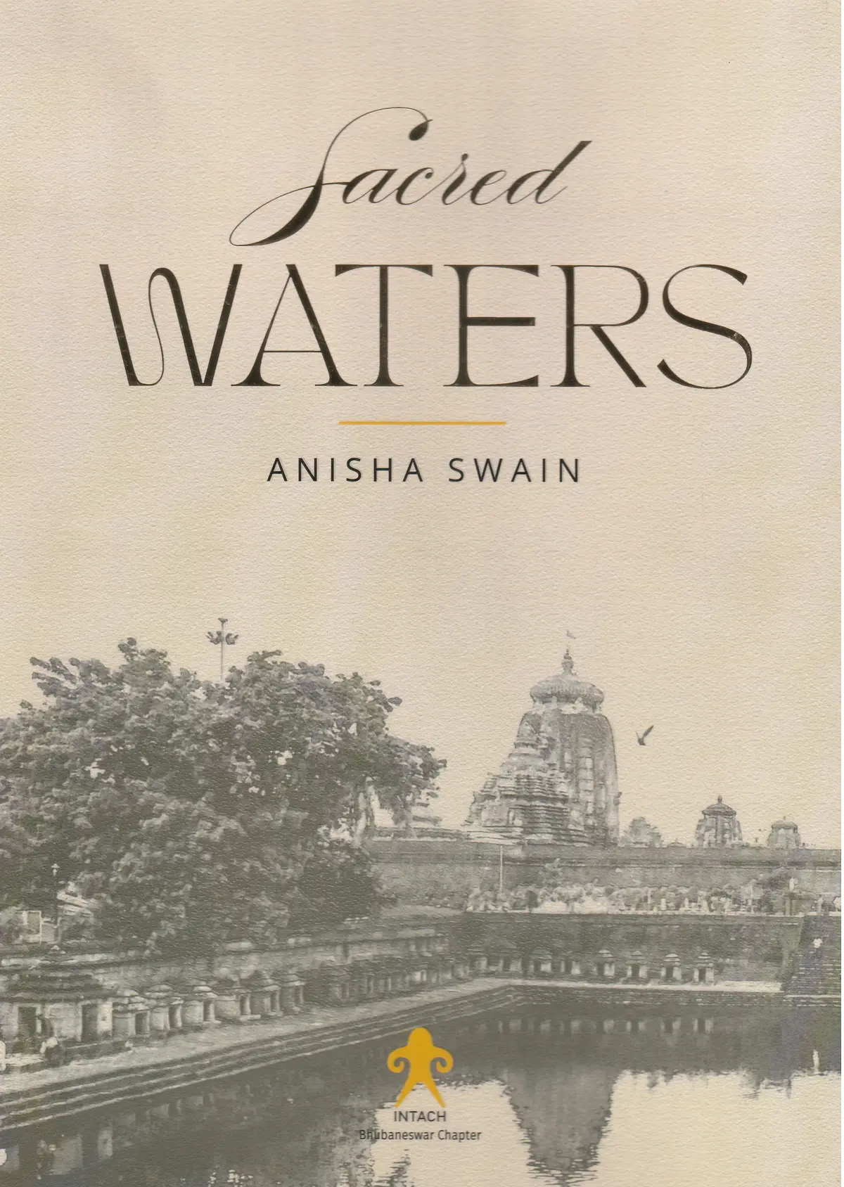 Sacred Waters: A Preservation Strategy For Temple Tanks Of Ekamra Kshetra By Anisha Swain (Hardcover) 1