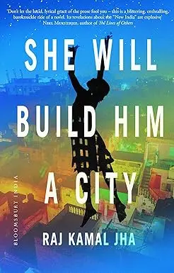 She Will Build Him A City : By Raj Kumar Jha (Hardcover) Old Book 1