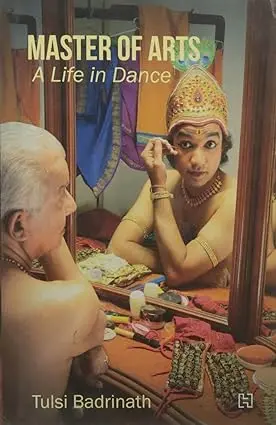 Master Of Arts : A Life In Dance By Tulsi Badrinath (Hardcover) Old Book 1