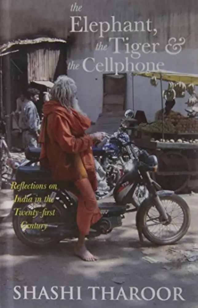 The Elephant, The Tiger & The Cellphone : Reflections On India In The Twenty-First Century By Shashi Tharoor (Hardcover) Old Book 1