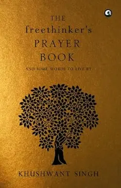 The Freethinker's Prayer Book : And Some Words To Live By Khushwant Singh [Hardcover] Old Book 1