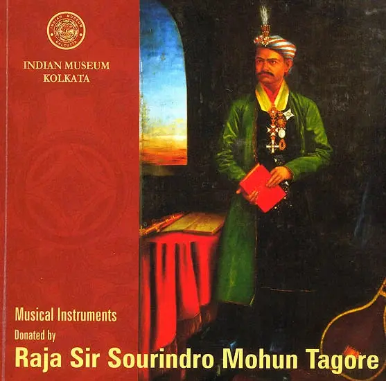 Musical Instruments Donated  By Raja Sir Sourindro Mohun Tagore (Indian Museum Kolkata) (Paperback) 1