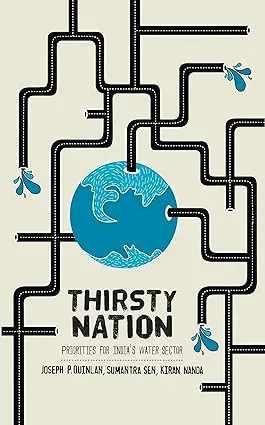 Thirsty Nation: Properties For India's Water Sector By Joseph P.Quinlan & Sumantra Sen (Hardcover) Old Book 1