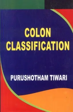 Colon Classification  By Purushotham Tiwari (Hardcover) 1