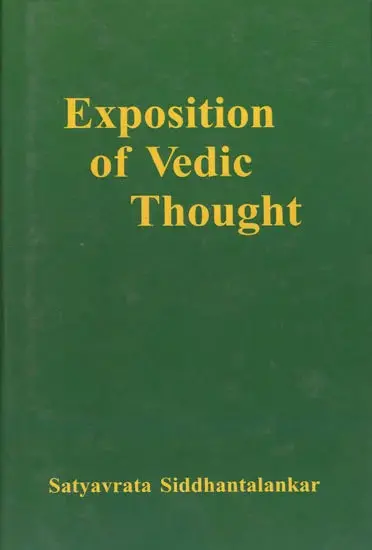 Exposition Of Vedic Thought : By Satyavrata Siddhantalankar (Hardcover) 1
