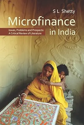Microfinance In India : Issues, Problems And Prospects(A Critical Review Of Literature) By S L Shetty (Hardcover) 1