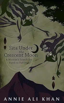Sita Under The Crescent Moon : A Woman's Search For Faith In Pakistan By Annie Alikhan (Hardcover) Old Book 1