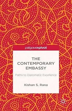 The Contemporary Embassy : Paths To Diplomatic Excellence By Kishan S. Rana (Hardcover) Old Book 1