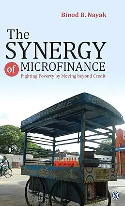 The Synergy Of Microfinance : Fighting Poverty By Moving Beyond Credit By Binod B. Nayak (Hardcover) 1