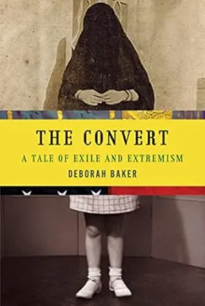 The Convert: A Tale Of Exile And Extremism By Deborah Baker (Hardcover) Old Book 1