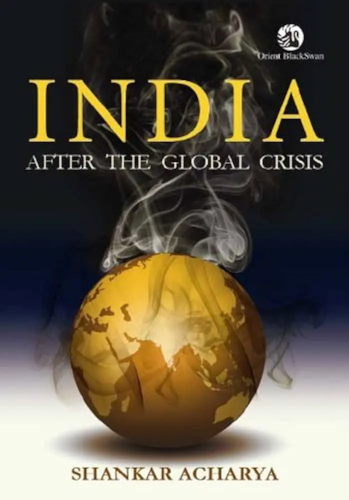 India: After The Global Crisis By Shankar Acharya (Hardcover) 1