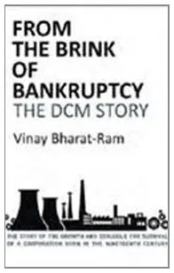 From The Brink Of Bankruptcy : The Dcm Story By Vinay Bharat-Ram (Hardcover) Old Book 1