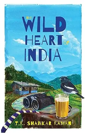 The Wild Heart Of India By T.R. Shankar Raman (Hardcover) 1