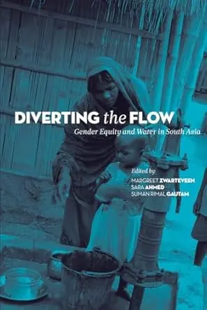 Diverting The Flow : Gender Equity And Water In South Asia By Margreet Zwarteveen & Sara Ahmed (Hardcover) Old Book 1