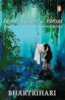Three Hundred Verses: Musings On Life, Love And Renunciation By Bhartrihari (Hardcover) Old Book 1