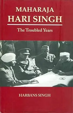 Maharaja Hari Singh : By The Troubled Years By Harbans Singh (Hardcover) Old Book 1