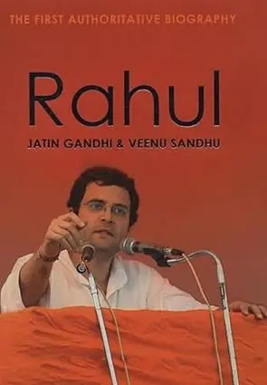 Rahul : The First Authoritative Biography By Jatin Gandhi & Veenu Sandhu (Hardcover) 1