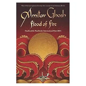Flood Of Fire : Finalist Of The Man Booker International Prize 2015 By Amitav Ghosh (Hardcover) Old Book 1