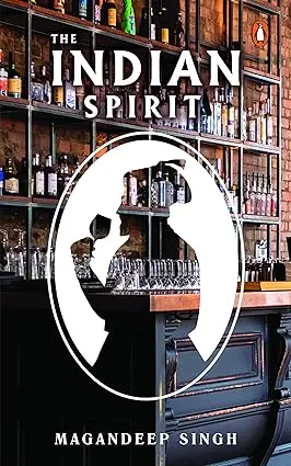The Indian Spirit : The Untold Story Of Alcohol In India By Magandeep Singh (Hardcover) Old Book 1