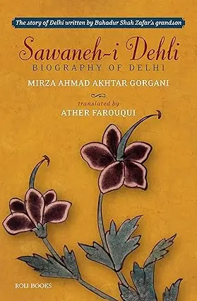 Sawaneh-I Delhi : Biography Of Delhi By Mirza Ahmad Akhtar Gorgani (Hardcover) 1