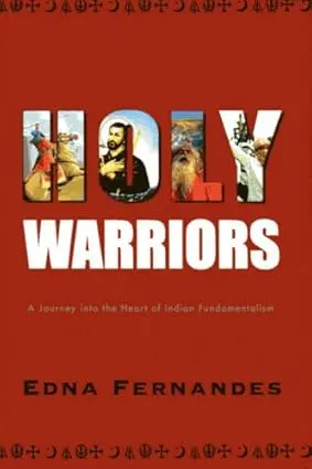 Holy Warriors : A Journey Into The Heart Of Indian Fundamentalism By Edna Fernandes (Hardcover) Old Book 1