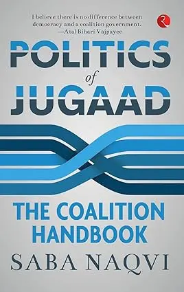 Politics Of Jugaad : The Coalition Handbook By Saba Naqvi (Hardcover) Old Book 1