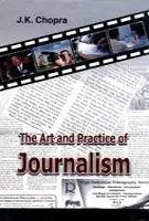 The Art And Practice Of Journalism : By J.K. Chopra (Hardcover) Old Book 1