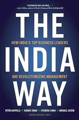 The India Way: How India's Top Bussiness Leaders Are Revolutionizing Management By Peter Cappelli And Harbir Singh (Hardcover) Old Book 1