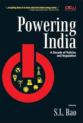 Powering India : A Decade Of Policies And Regulations By S.L. Rao (Hardcover) 1