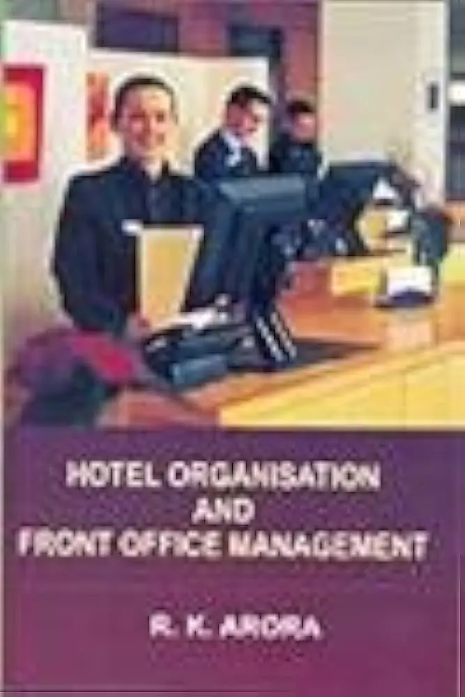 Hotel Organisation And Front Office Management : By R.K. Arora (Hardcover) 1