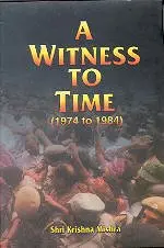 A Witness To Time (1947 To 1984) By Shri Krishna Mishra (Hardcover) Old Book 1
