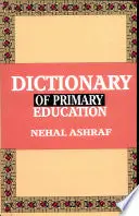 Dictionary Of Primary Education  By Nehal Ashraf (Hardcover) Old Book 1