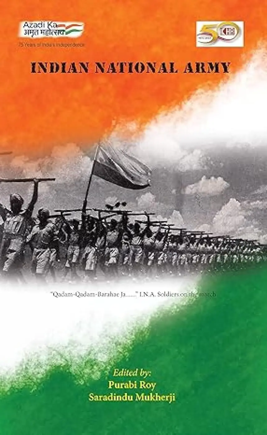 Indian National Army By Purabi Roy & Saradindu Mukherji (Hardcover) 1
