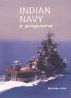 Indian Navy : A Perspective By Dr. Baldeo Sahai (Publication Division) [Hardcover] 1