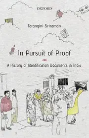 In Pursuit Of Proof : A History Of Identification Documents In India By Tarangini Sriraman [Hardcover] 1