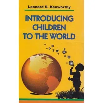 Introducing Children To The World By Leonard S. Kenworthy [Hardcover] 1