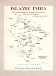 Islamic India : Studies In History, Epigraphy, Onomastics And Numismatics By Muhammad Ilyas Quddusi (Hardcover) 1