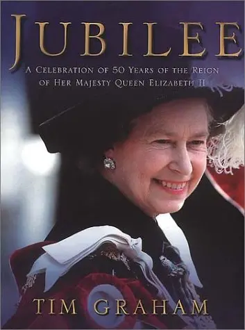 Jubilee : A Celebration Of 50 Years Of The Reign Of Her Majesty Queen Elizabeth Ii By Tim Graham [Hardcover] 1