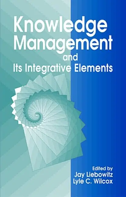 Knowledge Management And Its Integrative Elements By Jay Liebowitz, Lyle C. Wilcox [Hardcover] Old Book 1