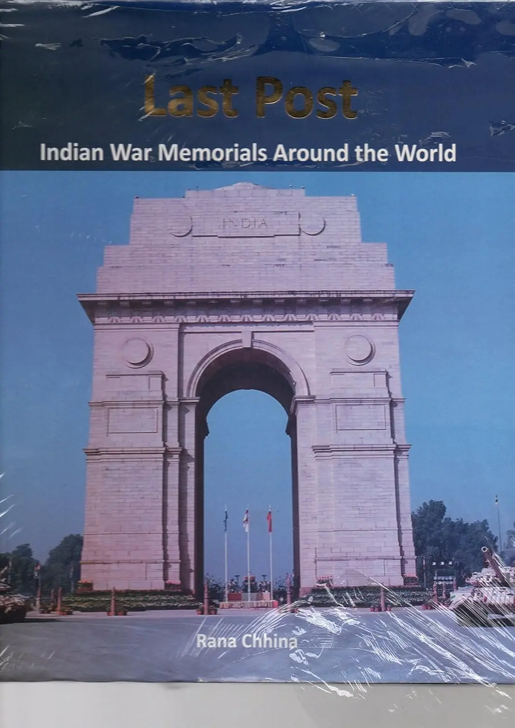 Last Post : Indian War Memorials Around The World By Rana Chhina (Hardcover) 1