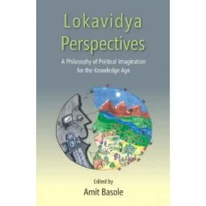 Lokavidya Perspectives : A Philosophy Of Political Imagination For The Knowledge Age (Hardcover) 1