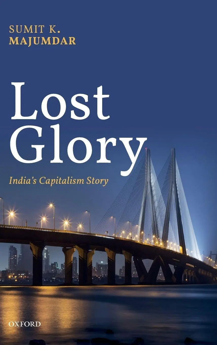 Lost Glory : India's Capitalism Story By Sumit K. Majumdar (Hardcover) 1